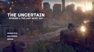 The Uncertain: Episode 1 - The Last Quiet Day | RePack  FitGirl