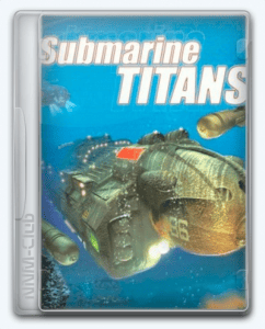   Submarine Titans /  :   2000 