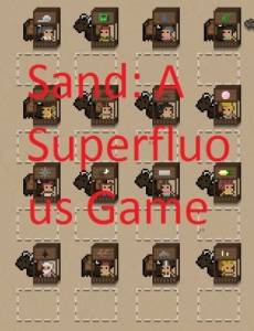   Sand: A Superfluous Game 2019 