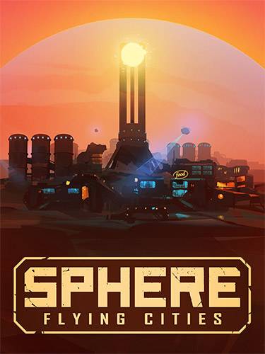   Sphere: Flying Cities - Save the World Edition 2022 