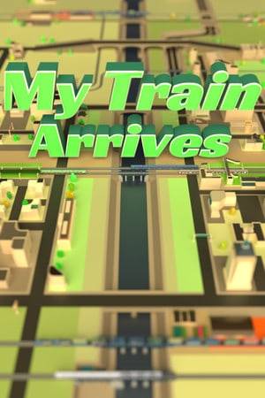   My Train Arrives: Complete Edition 2019 