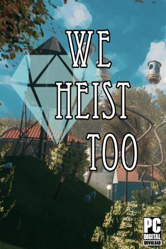   We Heist Too 2024 