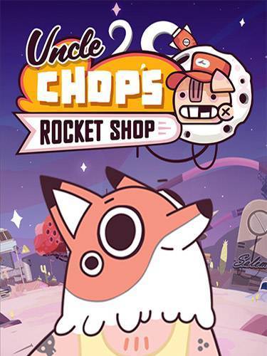   Uncle Chop's Rocket Shop: Deluxe Edition 2024 