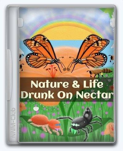   Nature & Life: Drunk On Nectar 2025 
