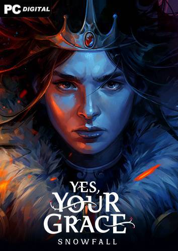   Yes, Your Grace 2 Snowfall 2025 