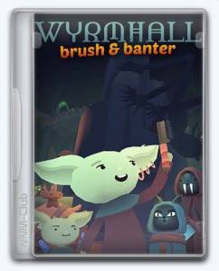   WYRMHALL: Brush and Banter 2025 